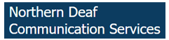 Northern Deaf Communication Services - Northern Deaf Communication Services